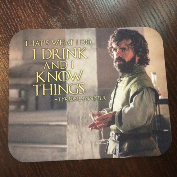 tyrion lannister quotes i drink and i know things