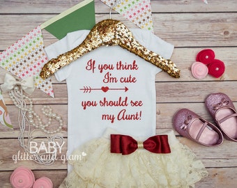 Aunt Baby Girl Shirt, If You Think I'm Cute You Should See My Aunt, Baby Shower Gift, Auntie Baby Gift, Auntie Baby Newborn Outfit
