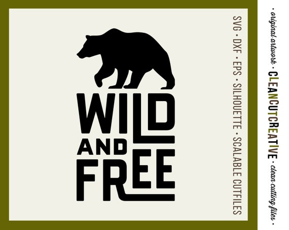 Download Wild & Free Quote with Bear SVG files sayings SVG DXF eps
