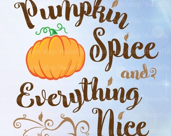 Pumpkin Spice svg, fall autumn cut file, halloween svg file, pumpkin dxf file, thanksgiving svg, fall shirt design, fall printable