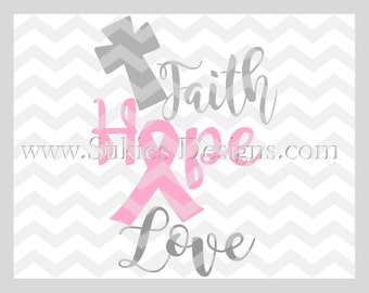 Faith Hope Love SVG For Cricut and Cameo DXF for Silhouette Studio Cutting File PNG File Included Cancer svg, Breast, Cancer awareness svg