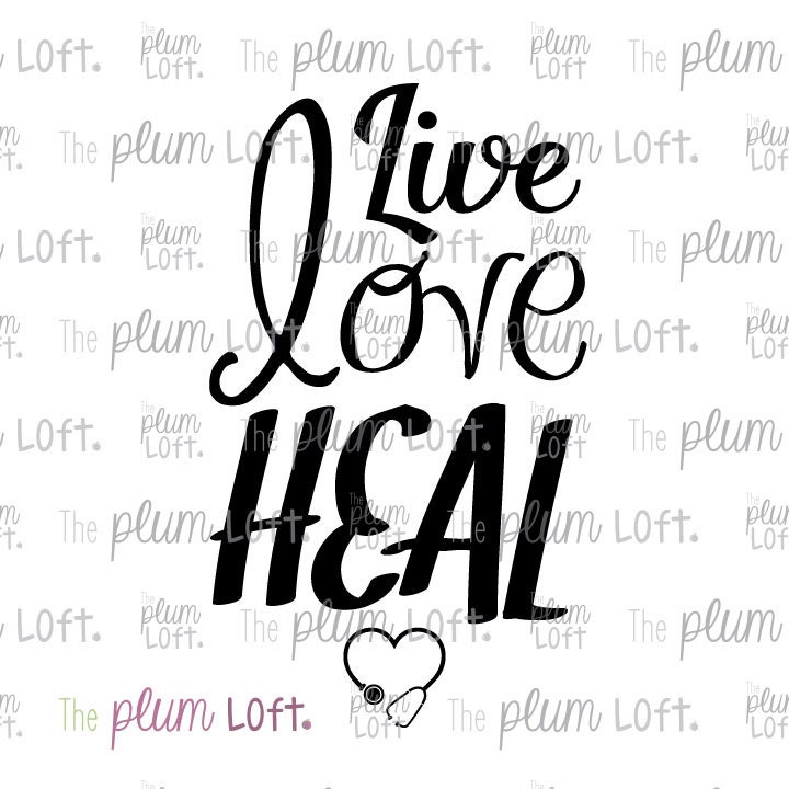 Download Live Love Heal Nurse SVG Nursing SVG Cutting File for