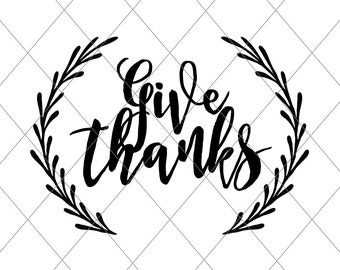 INSTANT SVG/DXF Give Thanks, svg, cut file, 2 fall decor, autumn svg, vector file, fall autumn quote digital, fall vector thanksgiving