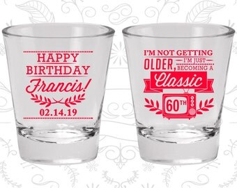60th Birthday Shot Glasses, Custom Birthday Glasses, I'm not getting older, I'm just becoming a classic, classic tv (20057)