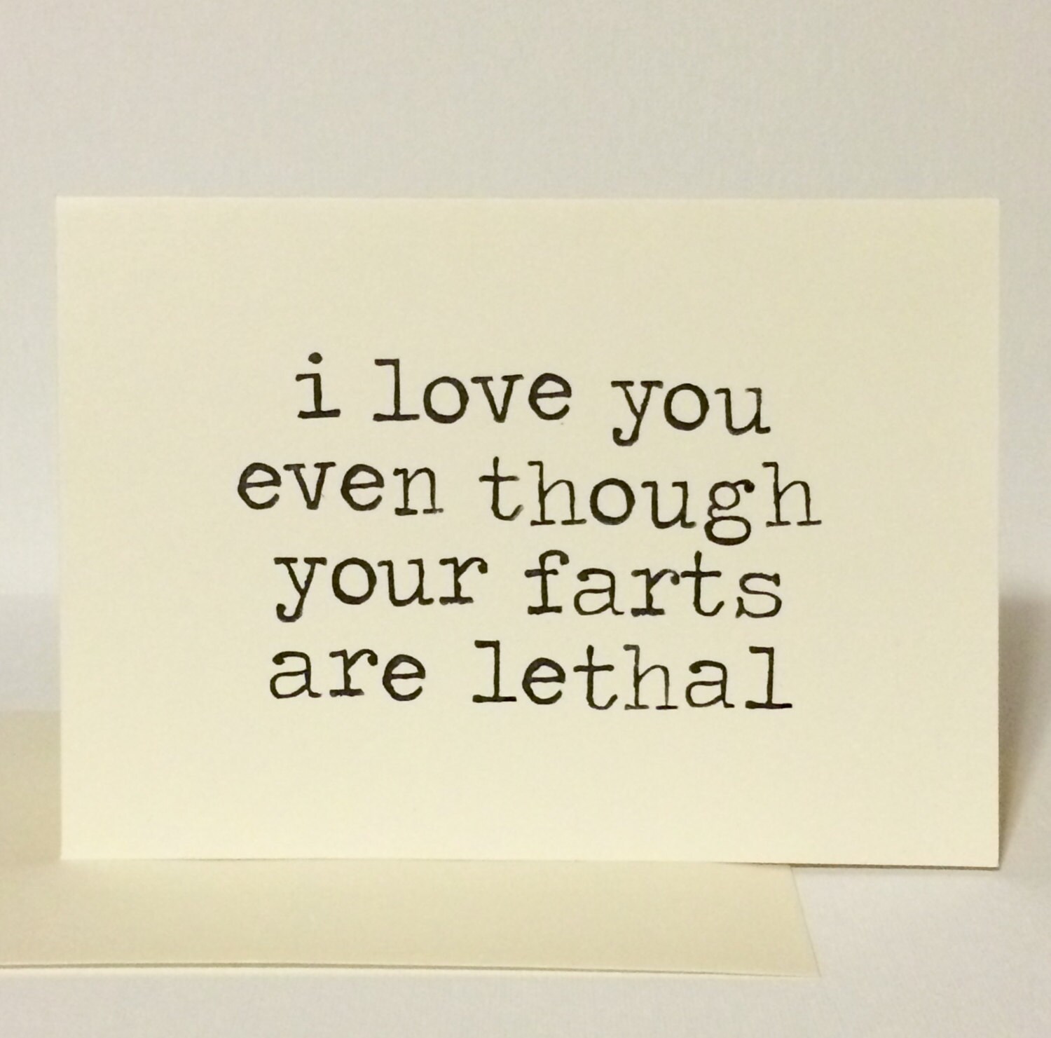 I Love You Even Though Your Farts Are Lethal Greeting Card