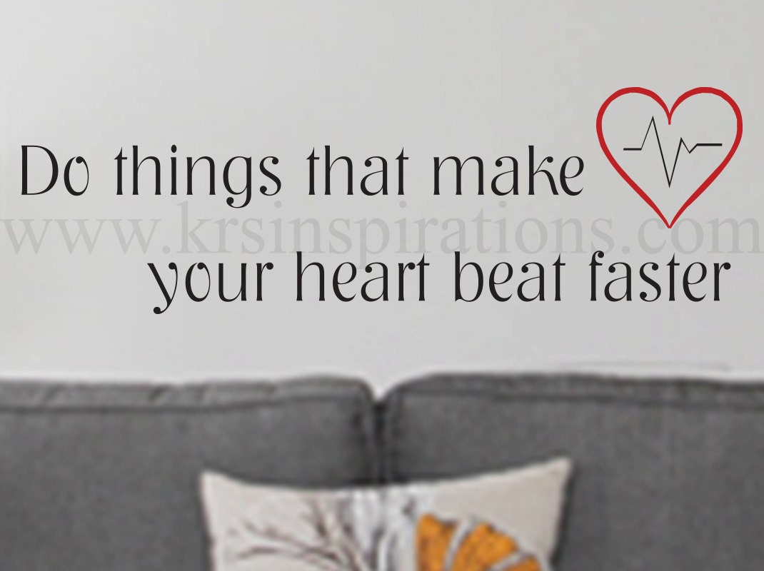 do-things-that-make-your-heart-beat-faster-wall-decal