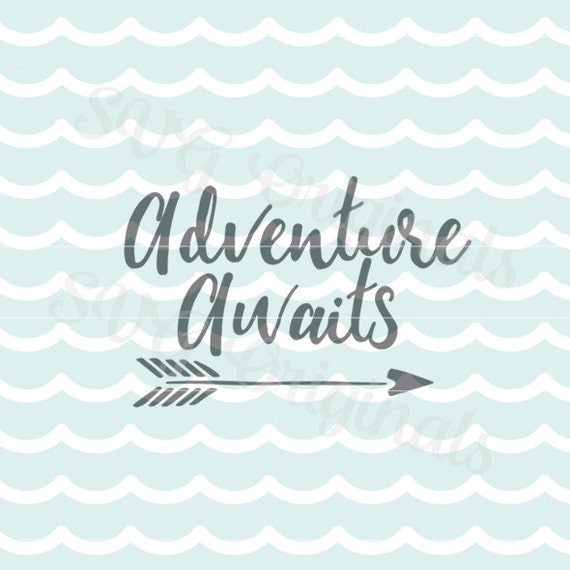 Download Adventure Awaits SVG Adventure Awaits SVG Vector file. So many