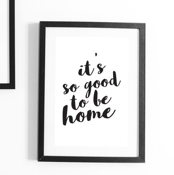 It's so Good to Be Home Printable Typography Wall Art