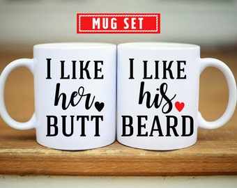 I like his beard I like her butt Mugs, I like His Beard Mug, I Like her Butt Mug, Funny Couples Mugs, Funny boyfriend girlfriend mugs