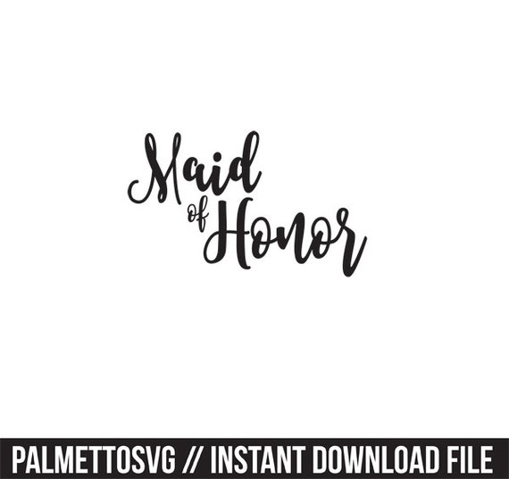 Free Free 193 Wedding Svg Files Maid Of Honor Svg SVG PNG EPS DXF File