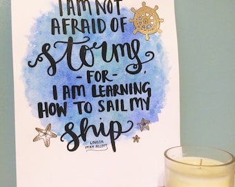 Items similar to I Am Not Afraid of Storms - Louisa May Alcott Quote ...