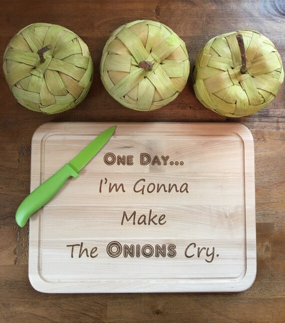 one-day-i-m-gonna-make-the-onions-cry-cutting-board