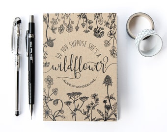 Alice in Wonderland Notebook - Lewis Carroll Typography Quote - Lined Notebook - Wildflower Illustration by Chatty Nora - Eco Friendly