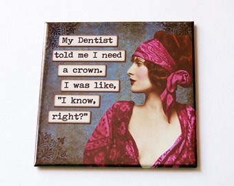 Funny Magnet, Humor, Fridge magnet, Retro Design, Kitchen Magnet, magnet, Stocking Stuffer, Sassy Women, Spoiled, Need a crown (5689)