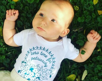 Feminist Onesie: Zero Time For Patriarchy, CUSTOM Baby Bodysuit
