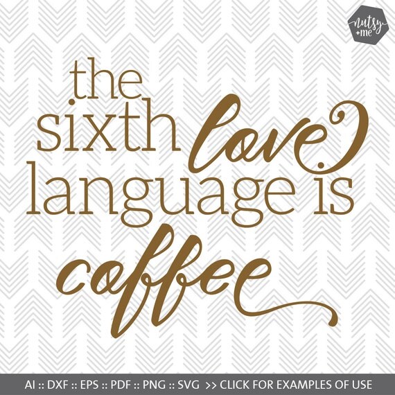 Coffee SVG Funny Coffee Quote Silhouette Cut Files Love