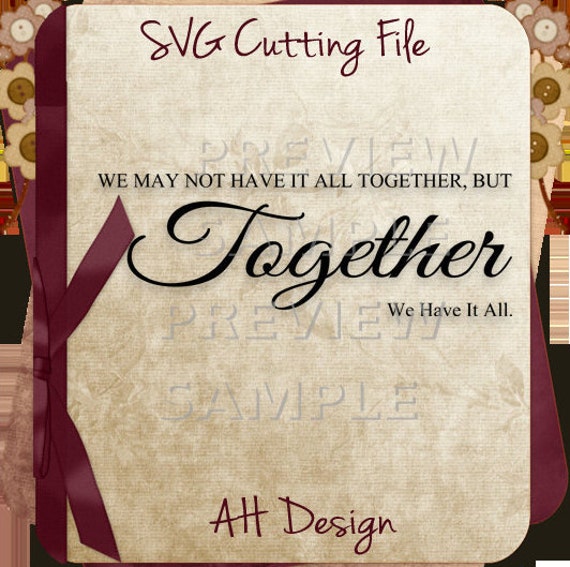 Download Together we have it all Wall Quote SVG Cutting by ...