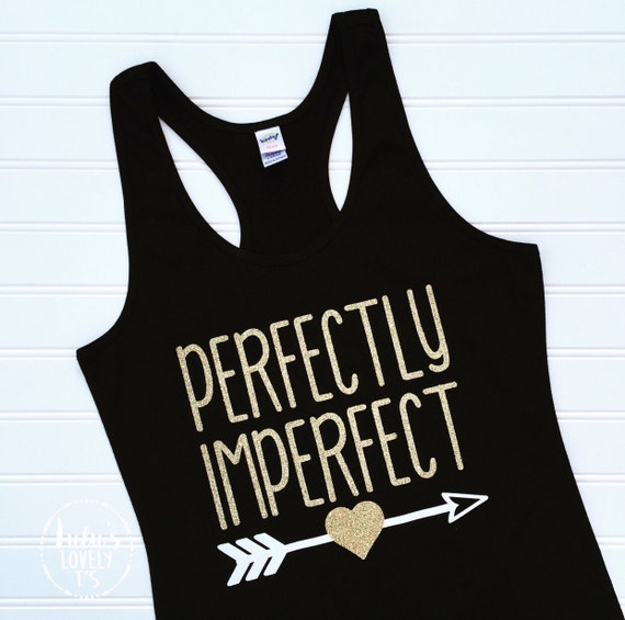 imperfectly perfect tshirt