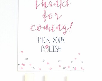 Nail Polish Favor Sign, Mani Thanks Shower Sign, Bridal Wedding Shower Sign, Bachelorette Party, Thanks For Coming Pick Your Polish Sign