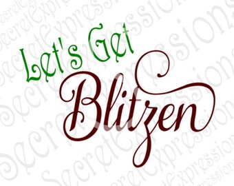 Let's Get Blitzen Svg, Reindeer Svg, Christmas Svg, Wine Glass Svg, Digital Cutting File, DXF, JPEG, SVG Cricut, Svg Silhoehtte, Print File