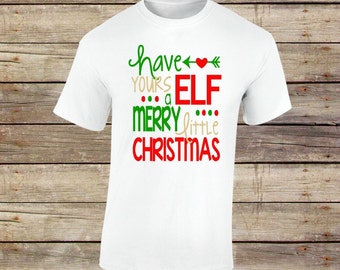 Have Yourself a Merry Little Christmas, Christmas Shirt, Christmas, Elf Shirt, Buddy the Elf, Elf, Christmas in July, Christmas Tree