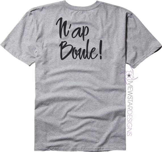 Sak Pase Nap Boule tee Haiti Pride Tee Speaking by MewstarDesigns