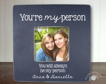 Best Friend Gift BFF Gifts Best Friend Birthday Gift Best Friend Frame Besties Bestie Gift You're My Person IB2FSFRND