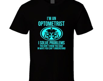 Optometrist t-shirt for him or her. Optometrist tshirt as gift. Optometrist tee present. Optometrist idea gift. A great Optometrist gift top