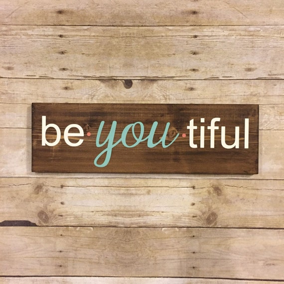 Items similar to Beautiful Sign, Be You Tiful on Etsy