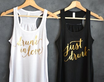 Drunk In Love, Just Drunk, Bachelorette Party Shirts, Bridal Party Shirts, Bridesmaid Shirts, Wedding, Bride Tank Top, Bridesmaid Tank Tops