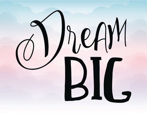 Free Free Dream Big Svg 462 SVG PNG EPS DXF File