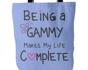 Gammy Tote - Being a Gammy Makes My Life Complete Tote - Grandma Gammy Bag- Best Gammy Gift - Tote Bag for Gammy