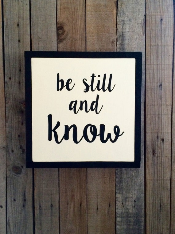 Be Still and Know Wood Sign