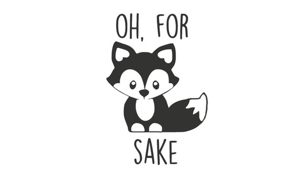 Download Oh For Fox Sake SVG Digital Download File