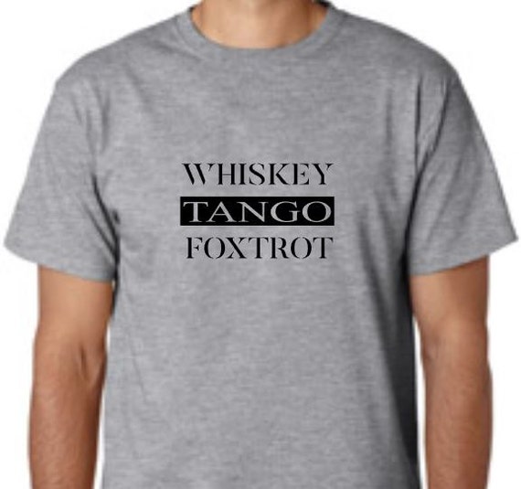 whiskey tango foxtrot shirts