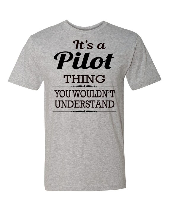 It's A Pilot Thing You Wouldn't Understand Unisex