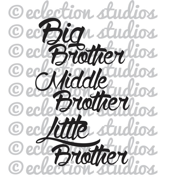 Big Brother Middle Brother Little Brother brush script SVG