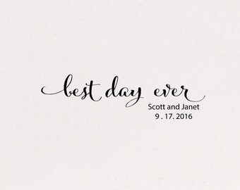 Wedding Stamp - Best Day Ever, Custom Stamp - Rubber Stamp - Custom Wedding Stamp - Personalized Stamp - Wedding Favor Stamp