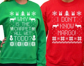 Why is the Carpet All Wet Todd - I Don't Know Margo - Unisex Sweatshirts - SET OF 2 - Matching Christmas Shirts Christmas Sweater S- 3xl