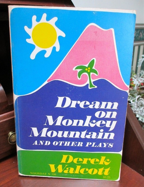 Dream On Monkey Mountain And Other Plays 1970 Derek Walcott