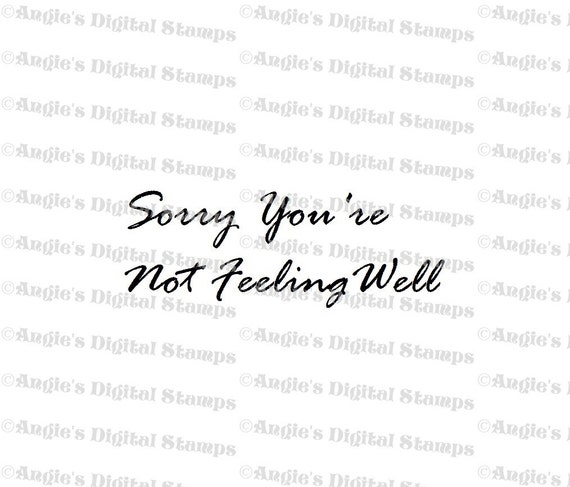 Sorry Youre Not Feeling Well Quote Digital Stamp Image