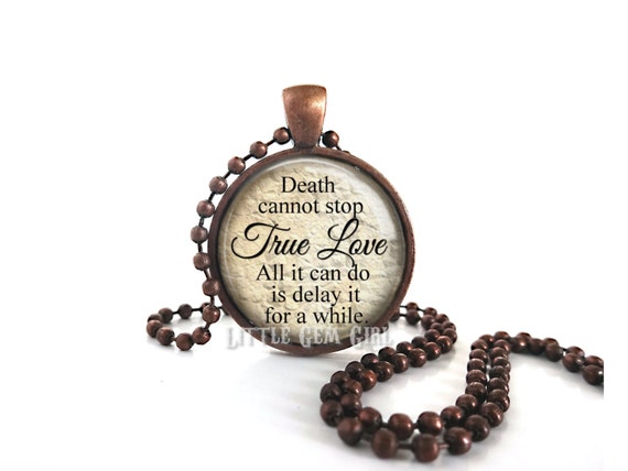 love-quote-necklace-death-cannot-stop-true-love-book-quote