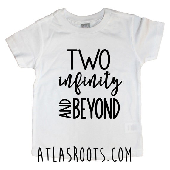 two infinity and beyond shirt