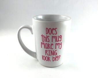Does this make me look engaged, engagement gift, engagement party present, bridal shower gift, cute bride to be coffee cup, wedding gift