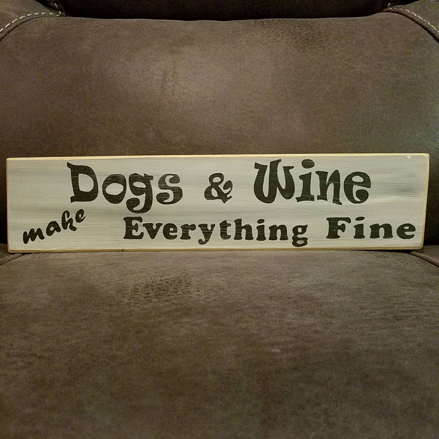 Paws and Wine Dogs and Wine make Everything Fine