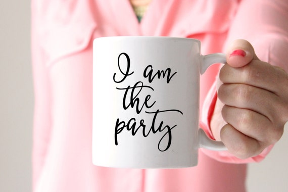 I am the Party Mug