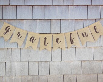 Thanksgiving Decor, Grateful Banner, Thankful Banner, Thankful Bunting, Rustic Thanksgiving Sign, Thanksgiving Burlap Banner, Burlap Garland