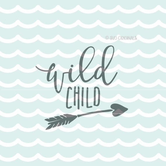 Download Wild Child SVG Baby SVG File . So many uses Cricut Explore