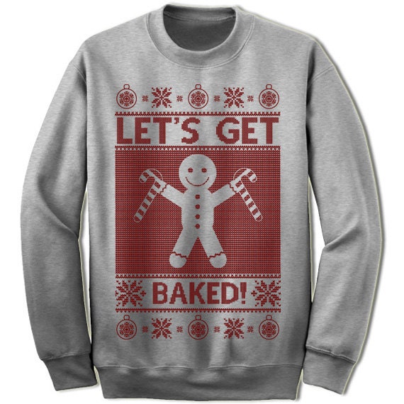 Funny Christmas Sweaters. Let39;s Get Baked by giftedshirts on Etsy