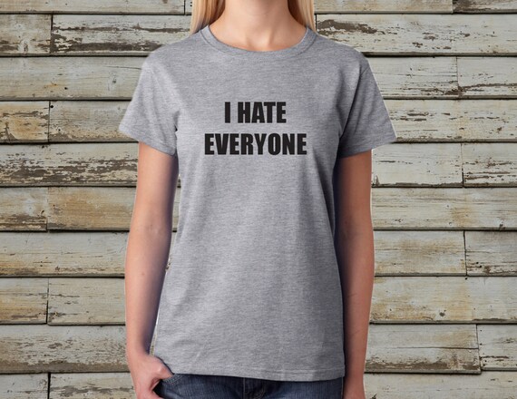 I Hate Everyone T-shirt White/Gray Women's T-Shirt